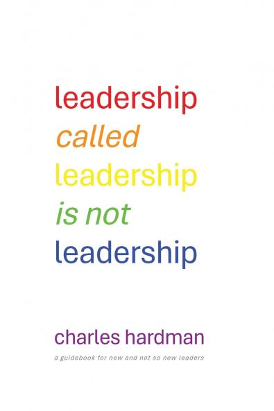 Leadership called Leadership is not Leadership