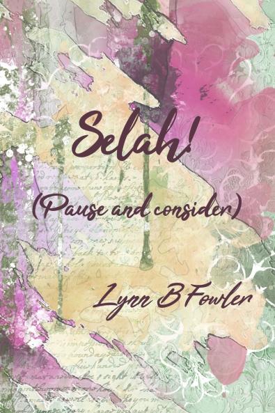 Selah! (Pause and consider)