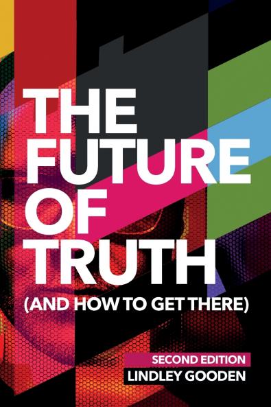 The Future of Truth (and How to Get There)