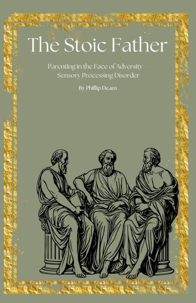 The Stoic Father - Parenting in the Face of Adversity- Sensory Processing Disorder