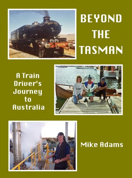 Beyond the Tasman - A Train Driver's Journey to Australia