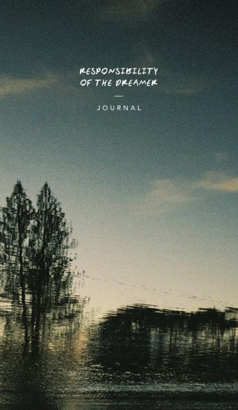 Responsibility of the Dreamer - Journal