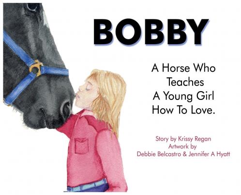 Bobby a Horse who Teaches a young Girl how to Love