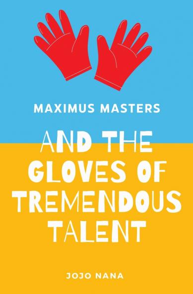 Maximus Masters and the Gloves of Tremendous Talent