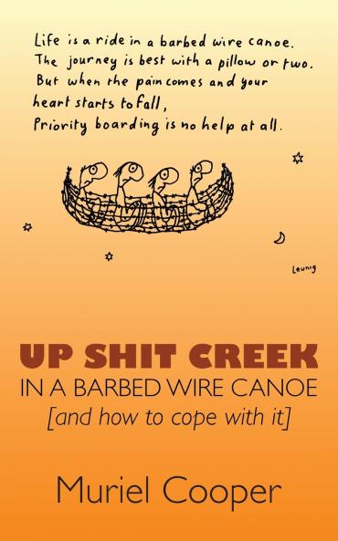 Up Shit Creek in a Barbed Wire Canoe
