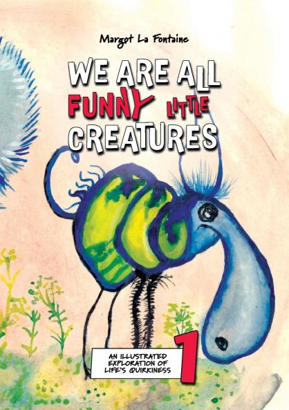We Are All Funny Little Creatures 1