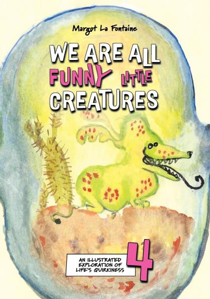 We Are All Funny Little Creatures 4