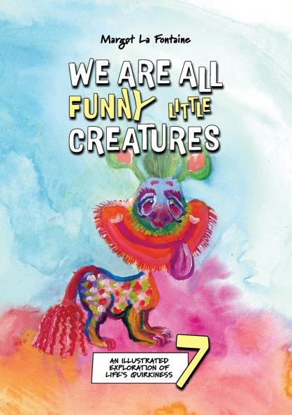 We Are All Funny Little Creatures 7