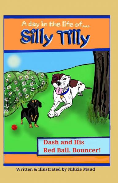 A Day in the Life of... Silly Tilly! Dash and His Red Ball Bouncer!