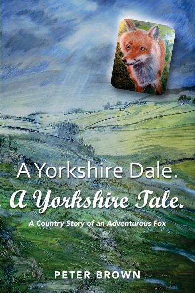 A Yorkshire Dale. A Yorkshire Tale