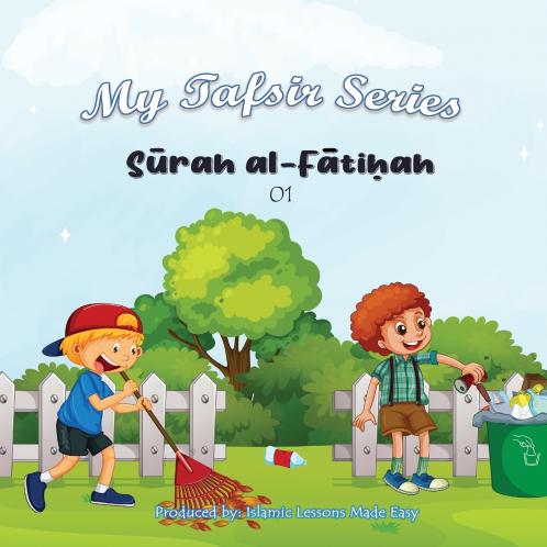 My Tafsir Series - Surah al Fatiha