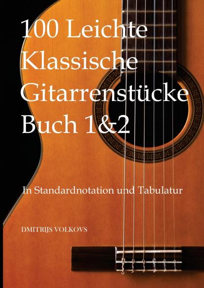 100 Leichte Klassische Gitarrenstücke  Buch 1&2