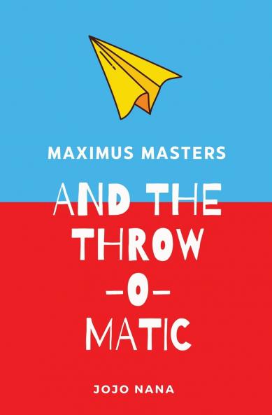 Maximus Masters and the Throw-O-Matic