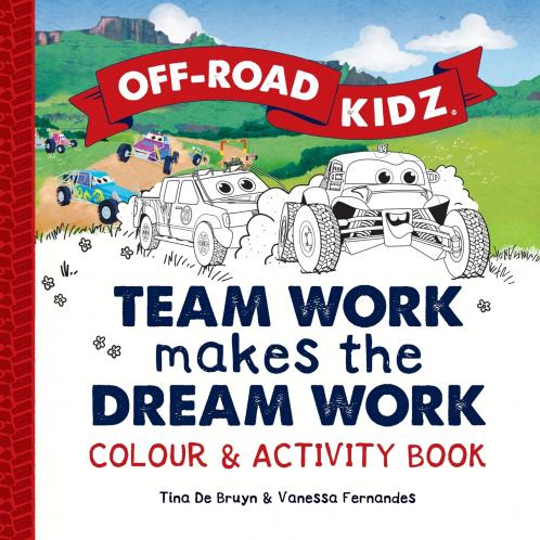 Off-Road Kidz - Team Work Makes the Dream Work - Colour and Activity Book