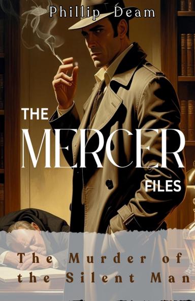 The Mercer Files - The Murder of the Silent Man