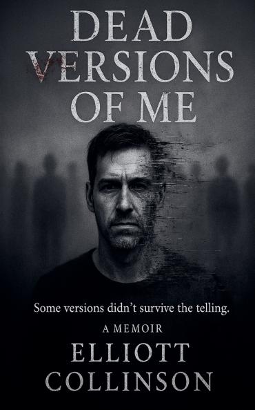 Dead Versions Of Me - Some versions didn't survive the telling.