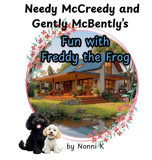 Needy McCreedy and Gently McBently's Fun with Freddy the Frog