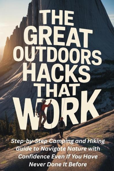 The Great Outdoors Hacks That Work