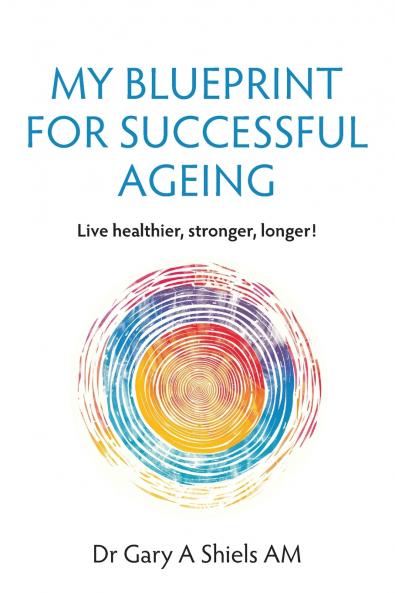 My Blueprint For Successful Ageing