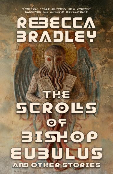The Scrolls of Bishop Eubulus and Other Stories