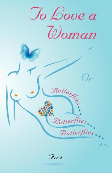 To Love A Woman or Butterflies butterflies butterflies...