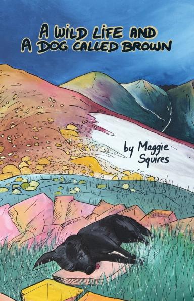 A Wild Life And A Dog Called Brown