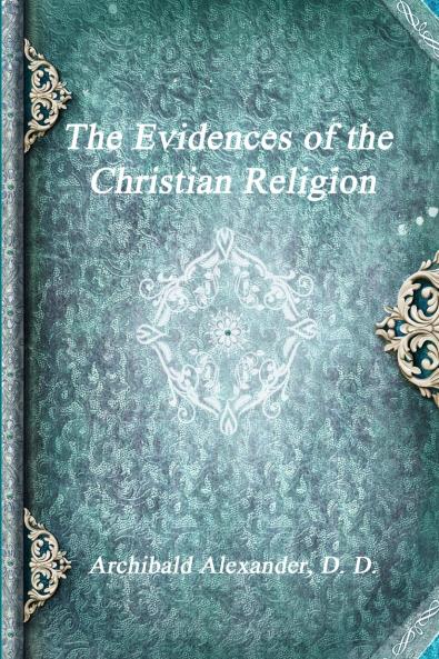 The Evidences of the Christian Religion