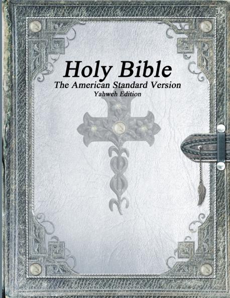 Holy Bible The American Standard Version Yahweh Edition