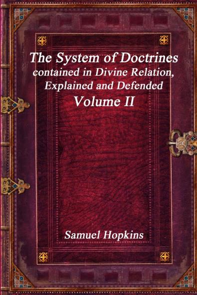 The System of Doctrines contained in Divine Relation Explained and Defended Volume II