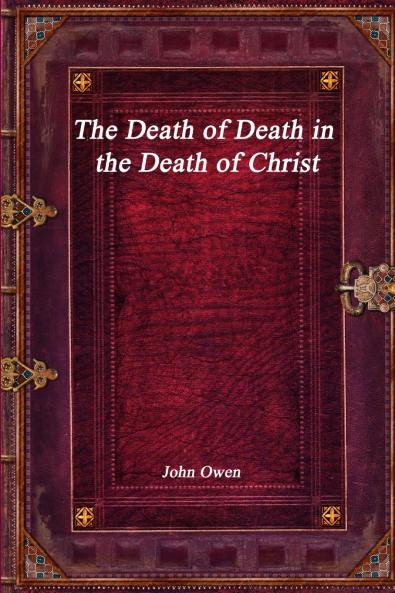 The Death of Death in the Death of Christ