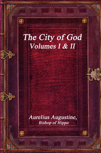 The City of God Volumes I & II