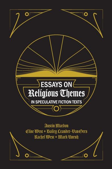 Essays on Religious Themes in Speculative Fiction Texts