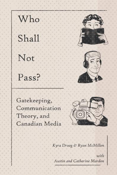 Who Shall Not Pass? Gatekeeping Communication Theory and Canadian Media