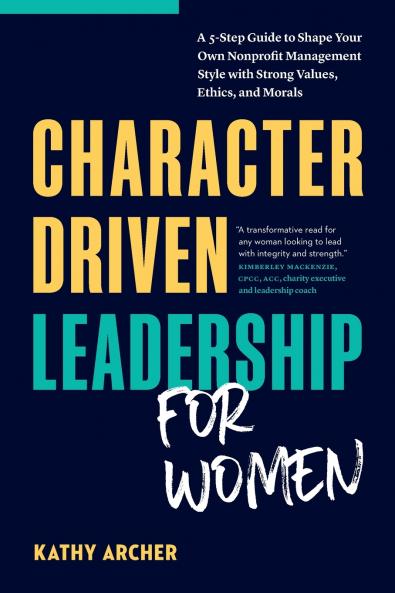Character Driven Leadership for Women