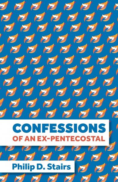 Confessions of an Ex-Pentecostal