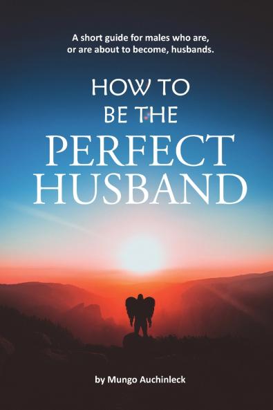 How to be the Perfect Husband