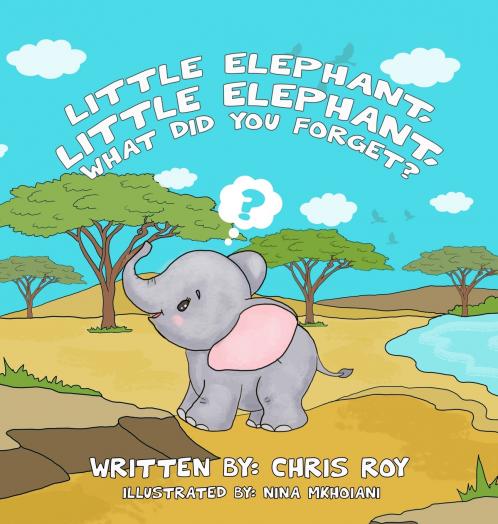 Little Elephant Little Elephant What Did You Forget?