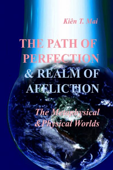 THE PATH OF PERFECTION and REALM OF AFFLICTIONS   in The METAPHYSICAL and PHYSICAL REALMS