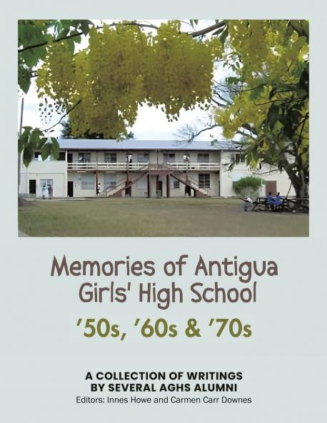 Memories of Antigua Girls' High School