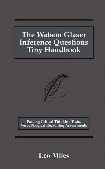 The Watson Glaser Inference Questions Tiny Handbook