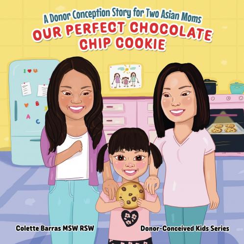 Our Perfect Chocolate Chip Cookie - A Donor Conception Story for Two Asian Moms