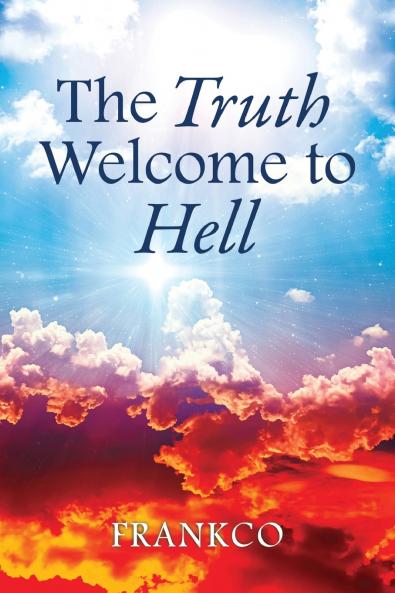 The Truth Welcome To Hell