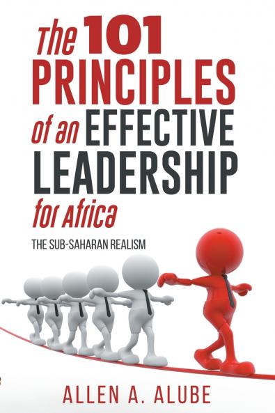 The 101 Principles of an Effective Leadership for Africa