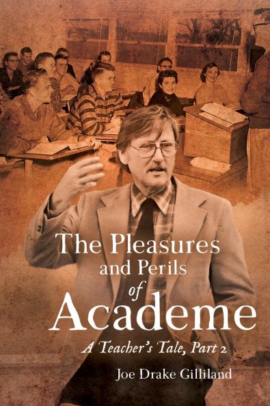 The Pleasures and Perils of Academe