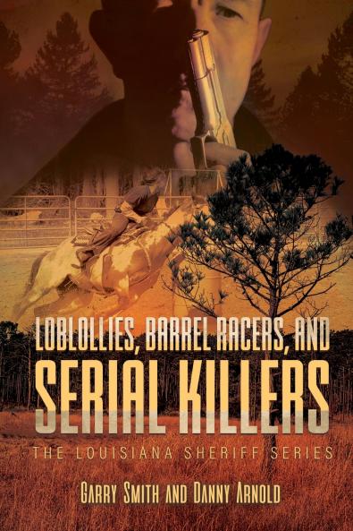 Loblollies Barrel Racers and Serial Killers