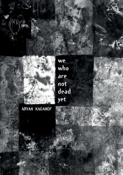 We Who Are Not Dead Yet