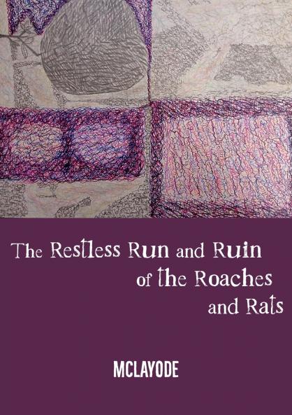 The Restless Run and Ruin of the Roaches and Rats