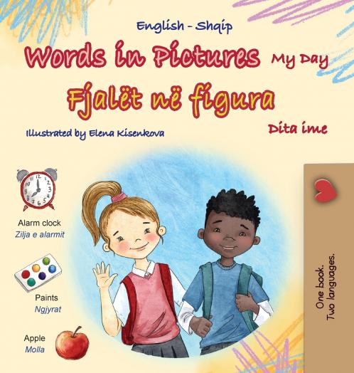 Words in Pictures - My Day (English Albanian Bilingual Children's Book)