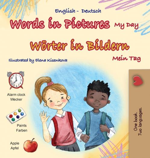 Words in Pictures - My Day (English German Bilingual Children's Book)