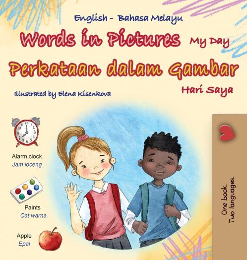 Words in Pictures - My Day (English Malay Bilingual Children's Book)